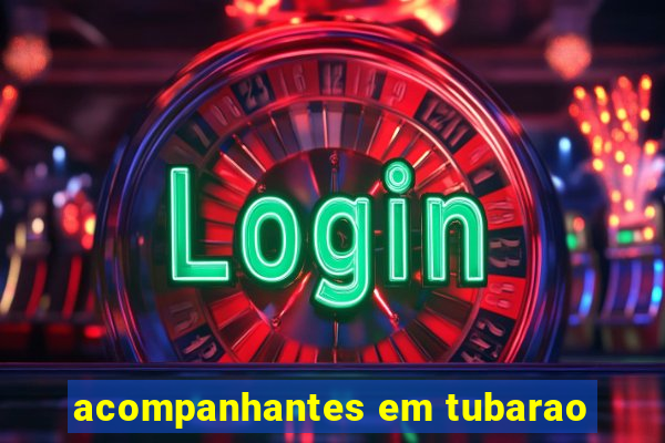 acompanhantes em tubarao