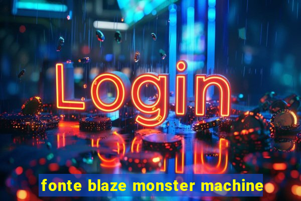 fonte blaze monster machine