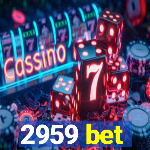 2959 bet