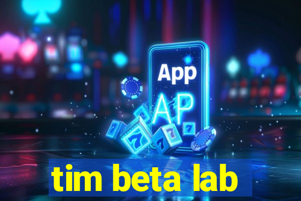 tim beta lab