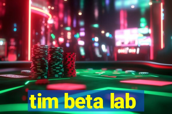 tim beta lab