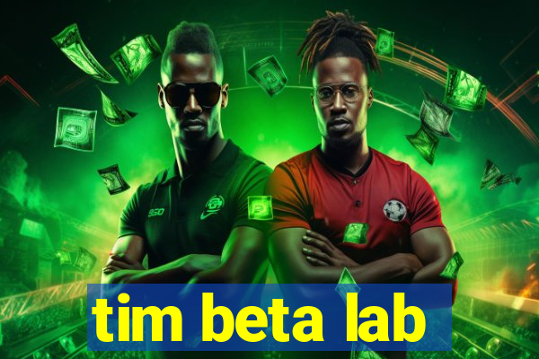 tim beta lab