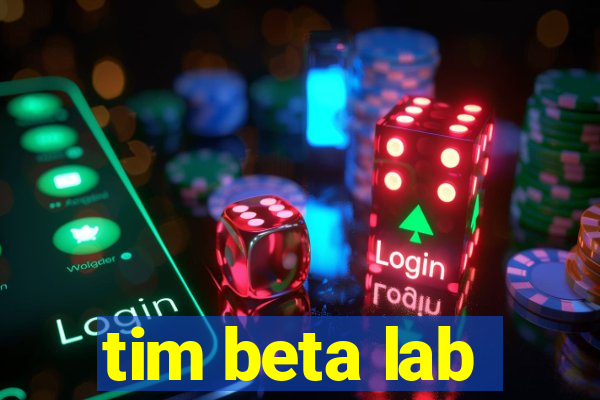 tim beta lab