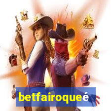 betfairoqueé