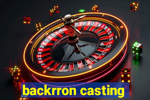 backrron casting