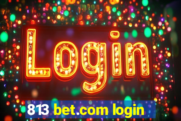 813 bet.com login
