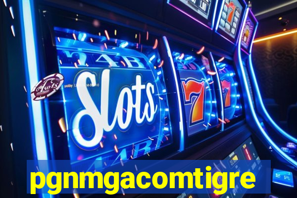 pgnmgacomtigre