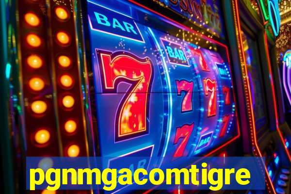 pgnmgacomtigre