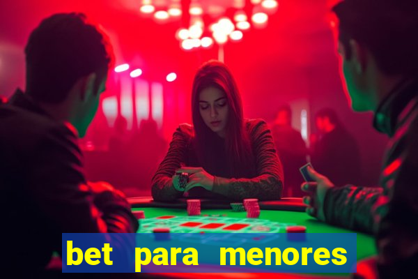 bet para menores de idade