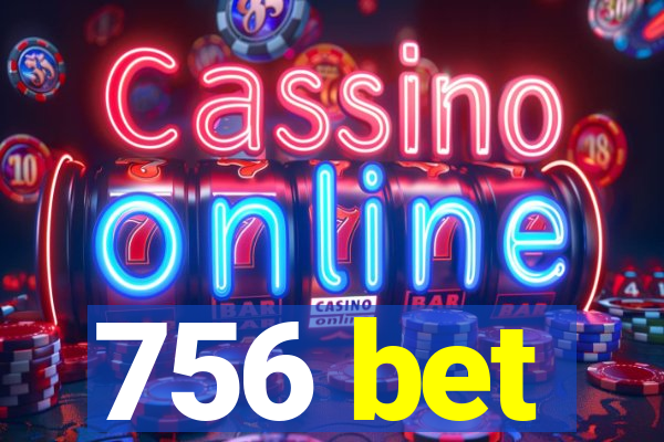 756 bet