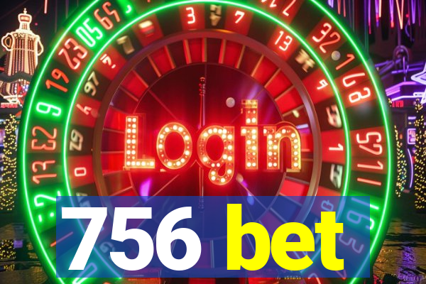 756 bet