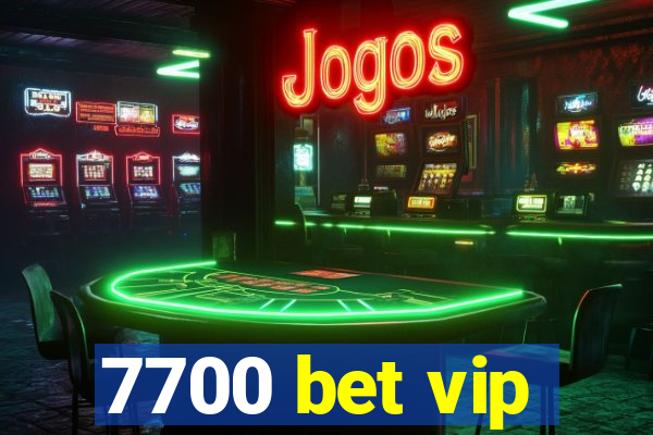 7700 bet vip