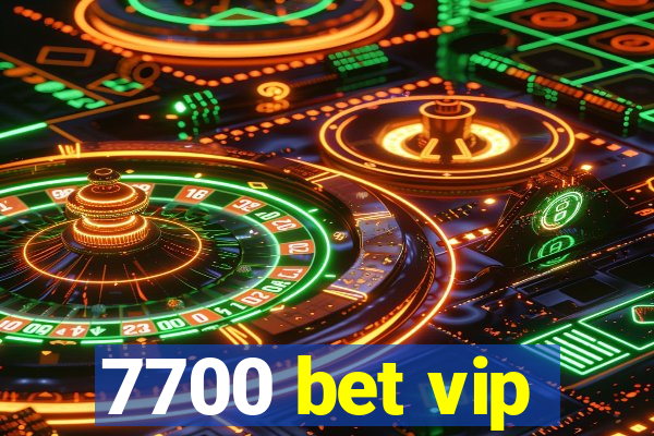 7700 bet vip