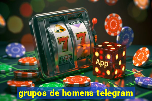 grupos de homens telegram