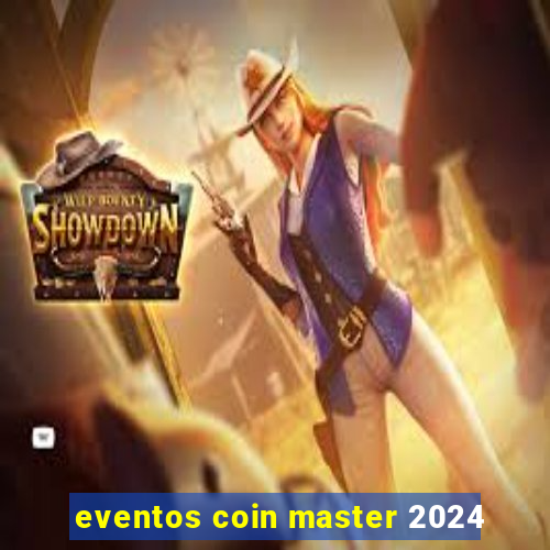 eventos coin master 2024