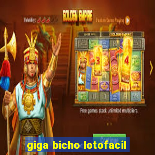 giga bicho lotofacil