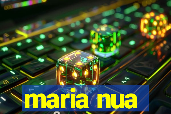 maria nua