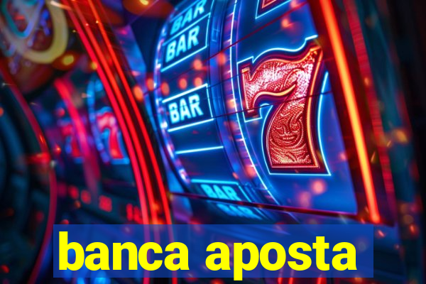 banca aposta