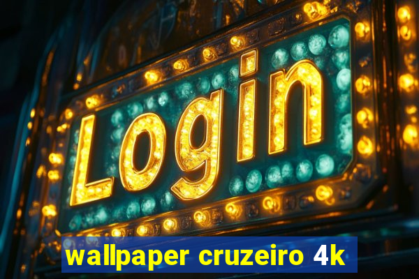 wallpaper cruzeiro 4k