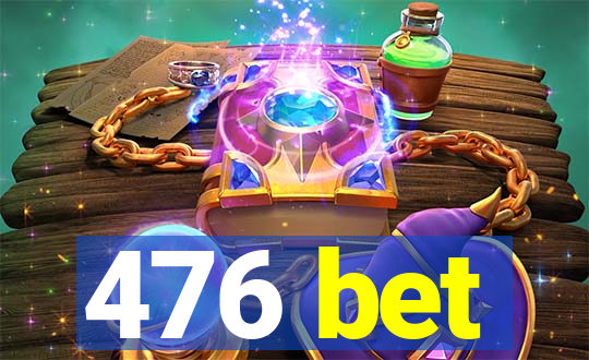 476 bet