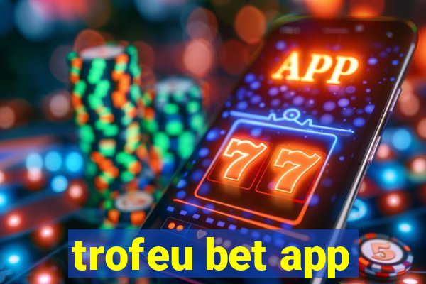 trofeu bet app