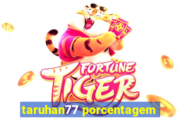 taruhan77 porcentagem