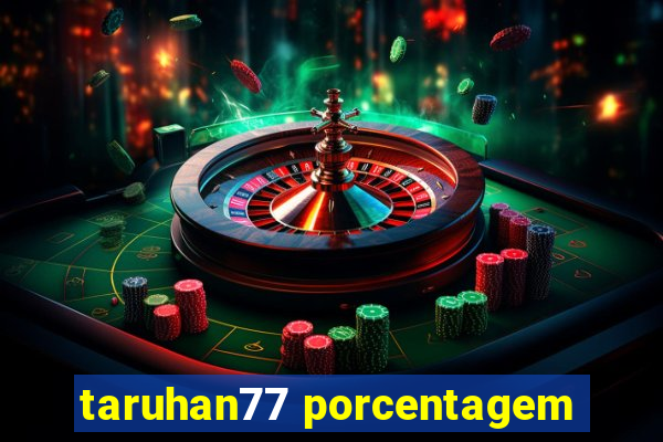 taruhan77 porcentagem