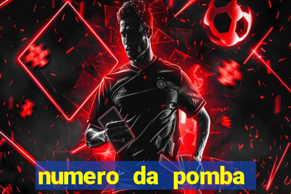 numero da pomba jogo do bicho