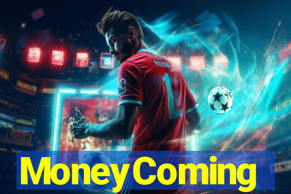 MoneyComing