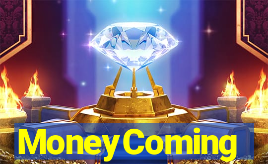 MoneyComing