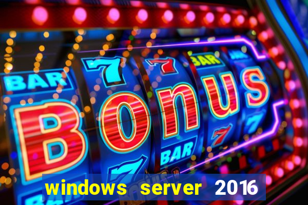 windows server 2016 download iso