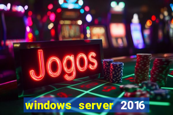 windows server 2016 download iso