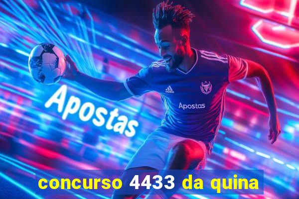 concurso 4433 da quina