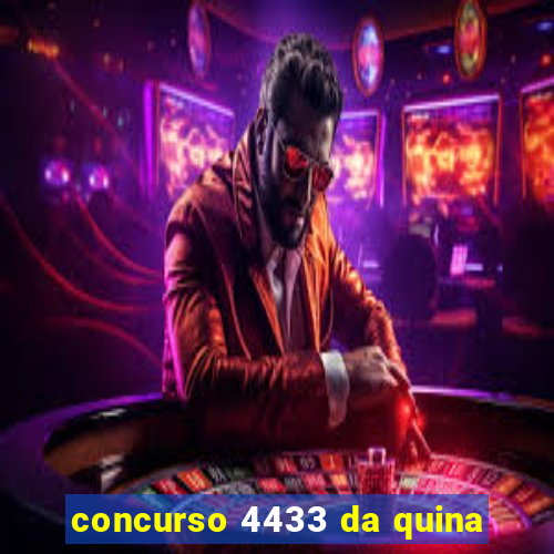 concurso 4433 da quina