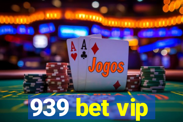 939 bet vip