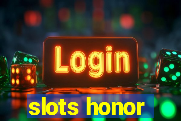 slots honor