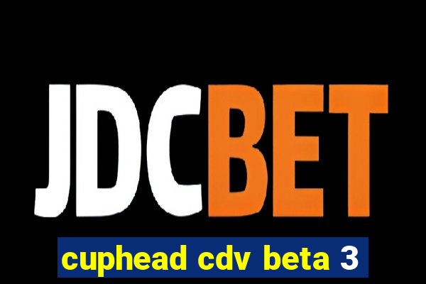cuphead cdv beta 3