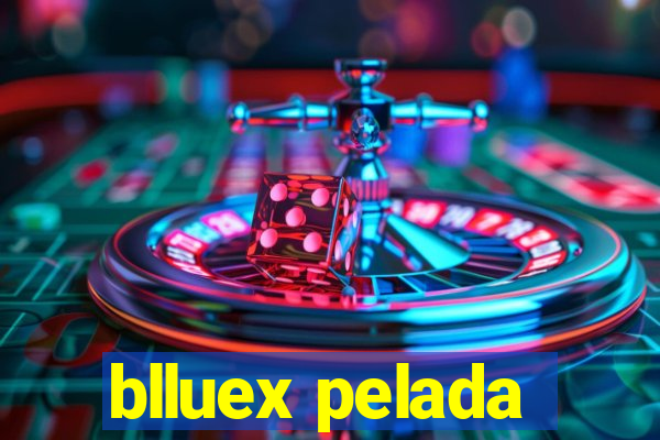 blluex pelada