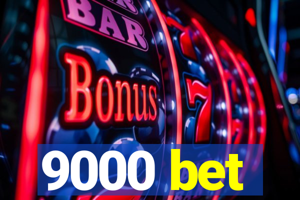 9000 bet
