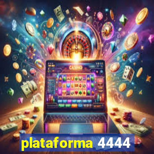 plataforma 4444