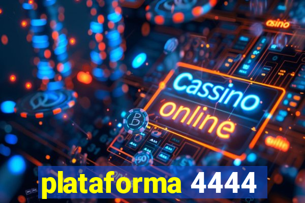 plataforma 4444
