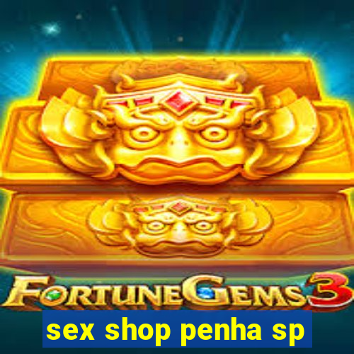 sex shop penha sp