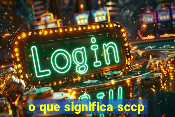 o que significa sccp