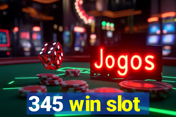 345 win slot