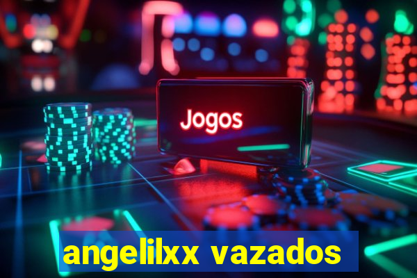 angelilxx vazados