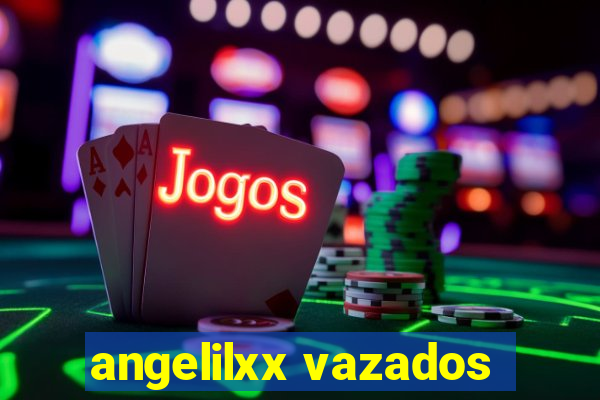 angelilxx vazados