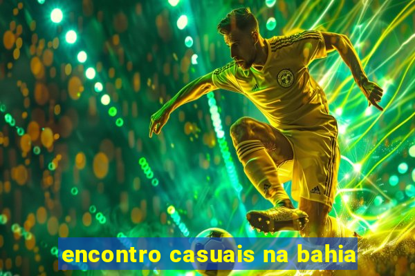 encontro casuais na bahia