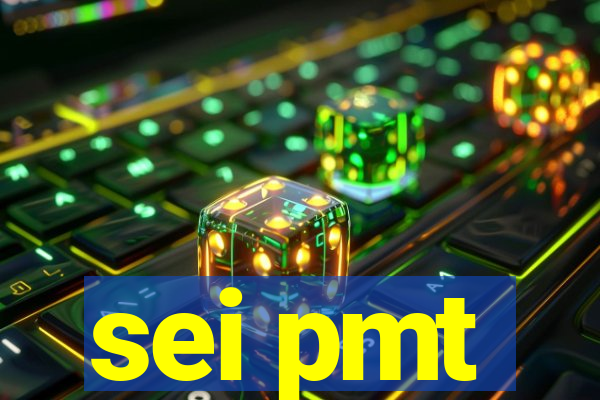 sei pmt