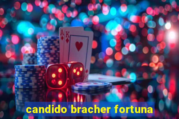 candido bracher fortuna