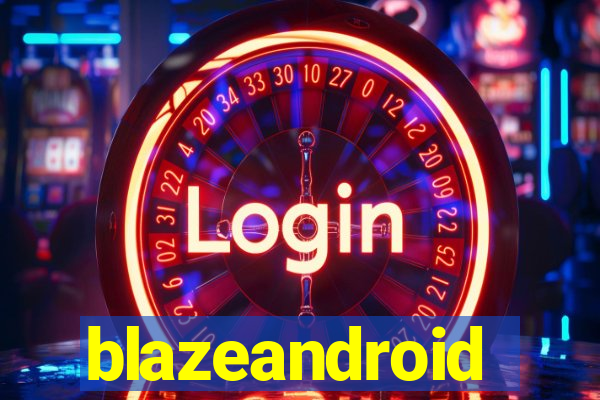 blazeandroid